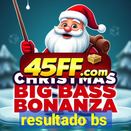 resultado bs